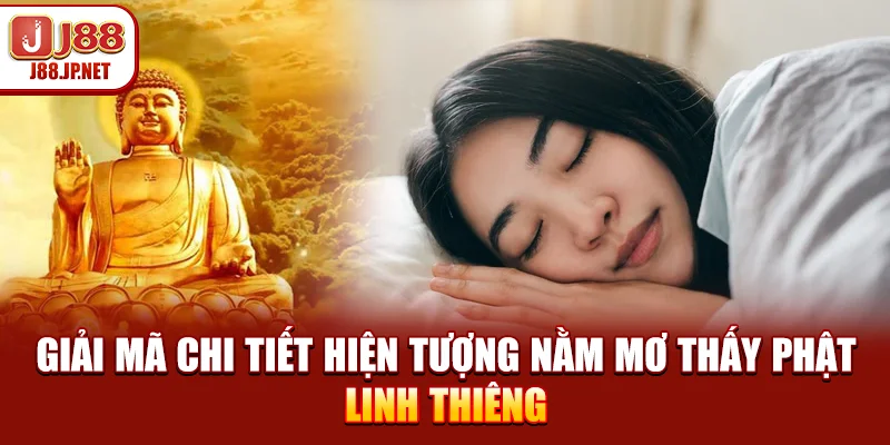 Giải mã chi tiết hiện tượng nằm mơ thấy phật linh thiêng